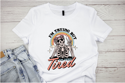 "I'm trying but very tired" Women's  T-shirt